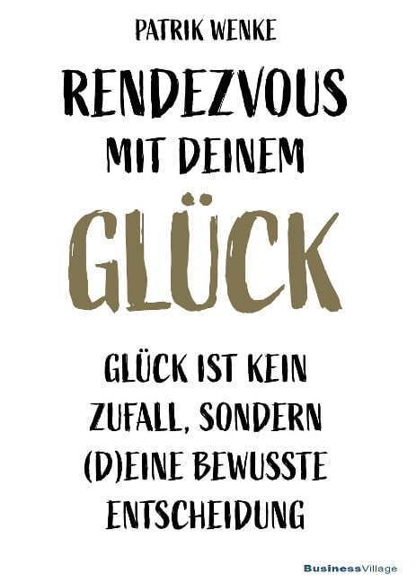 Rendezvous mit deinem Glück - Wenke Patrik