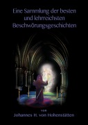 Cover-Bild zum Titel 'Eine Sammlung der besten und lehrreichsten Beschwörungsgeschichten' von 'Johannes H. von Hohenstätten'