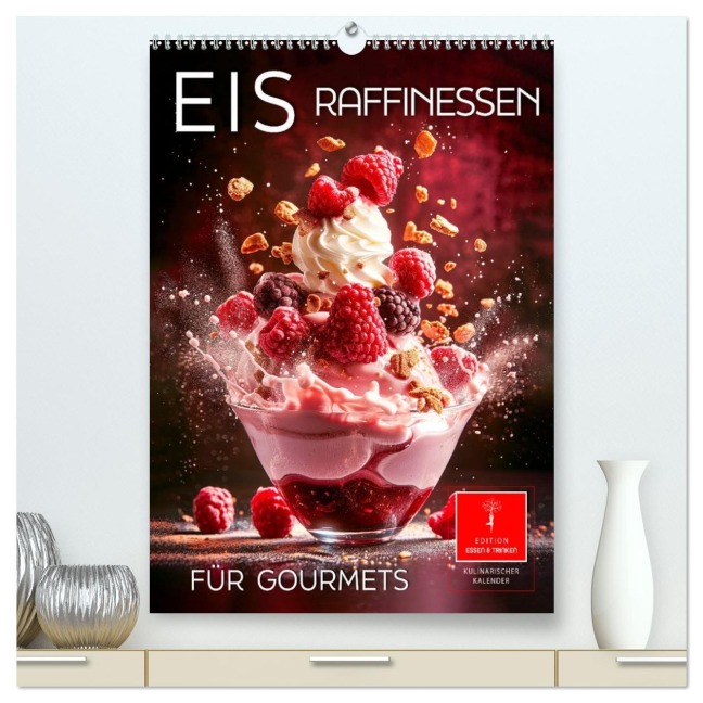 Eis - Raffinessen für Gourmets (hochwertiger Premium Wandkalender 2026 DIN A2 hoch), Kunstdruck in Hochglanz - Peter Roder