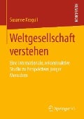 Cover-Bild zum Titel 'Weltgesellschaft verstehen' von 'Susanne Krogull'