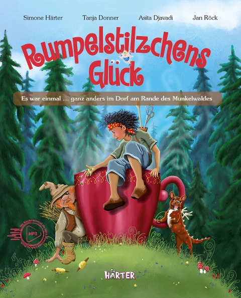 Rumpelstilzchens Glück. Es war einmal ... ganz anders im Dorf am Rande des Munkelwaldes - Simone Härter, Jan Röck, Asita Djavadi
