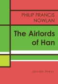 Cover-Bild zum Titel 'Airlords of Han' von 'Philip Francis Nowlan'