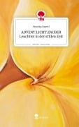 Cover-Bild zum Titel 'ADVENT.LICHT.ZAUBER Leuchten in der stillen Zeit. Life is a Story - story.one' von 'Monika Bayerl'