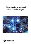 Kryptowährungen und künstliche Intelligenz - Moritz