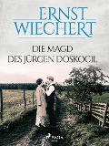 Die Magd des Jürgen Doskocil - Ernst Wiechert