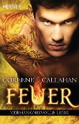 Cover-Bild zum Titel 'Feuer - Verhängnisvolle Liebe' von 'Coreene Callahan'