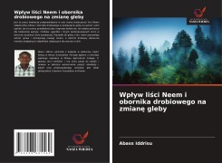 Cover-Bild zum Titel 'Wp¿yw li¿ci Neem i obornika drobiowego na zmian¿ gleby' von 'Abass Iddrisu'