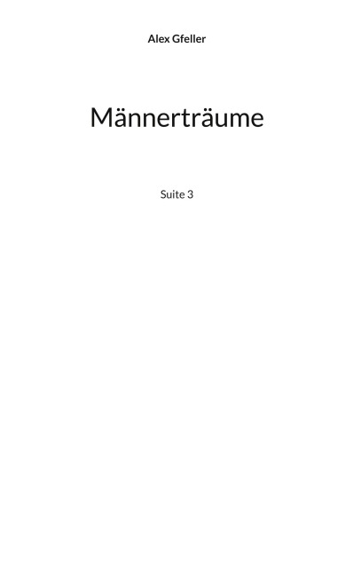 Männerträume - Alex Gfeller