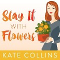 Slay It with Flowers Lib/E - Kate Collins