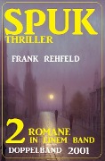 Spuk Thriller Doppelband 2001 - 2 Romane in einem Band - Frank Rehfeld