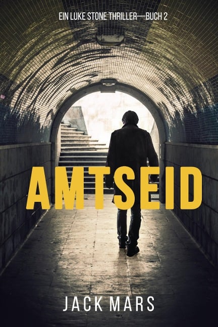 Amtseid (Ein Luke Stone Thriller-Buch 2) - Jack Mars