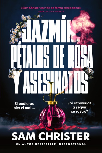 Jazmín, pétalos de rosa y asesinatos - Sam Christer
