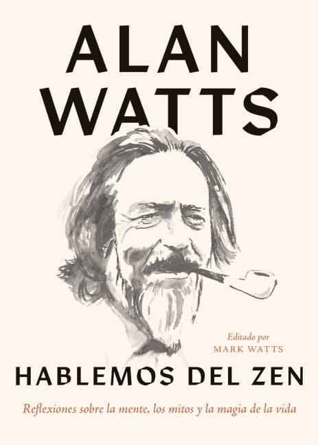 Hablemos del zen - Alan Watts, Mark Watts