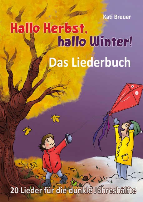 Hallo Herbst, hallo Winter! 20 Lieder für die dunkle Jahreshälfte - Kati Breuer
