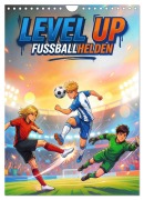 Cover-Bild zum Titel 'Level Up - Fußballhelden (Wandkalender 2027 DIN A4 hoch), CALVENDO Monatskalender' von 'Lucas Winter'