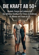 Cover-Bild zum Titel 'Die Kraft Ab 50+' von 'EvanU'
