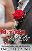 Cover-Bild zum Titel 'Before We Say I Do: An Entertaining Angels Short Story' von 'Emerald Barnes'