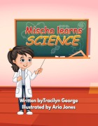 Cover-Bild zum Titel 'Mischa Learns Science' von 'Tracilyn George'