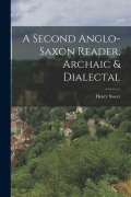 Cover-Bild zum Titel 'A Second Anglo-Saxon Reader, Archaic & Dialectal' von 'Henry Sweet'