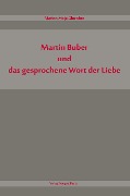 Cover-Bild zum Titel 'Martin Buber und das gesprochene Wort der Liebe' von 'Marion Maja Glozober'