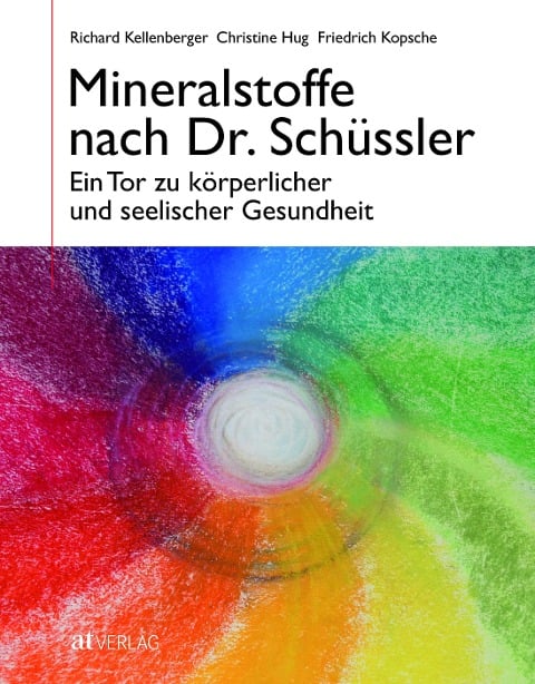 Mineralstoffe nach Dr. Schüssler - Richard Kellenberger, Christine Kellenberger, Friedrich Kopsche