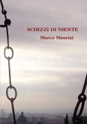 Cover-Bild zum Titel 'Schizzi di niente' von 'Marco Maurizi'