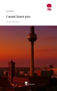 Cover-Bild zum Titel 'I wont leave you. Life is a Story - story.one' von 'Anna Wöhrl'