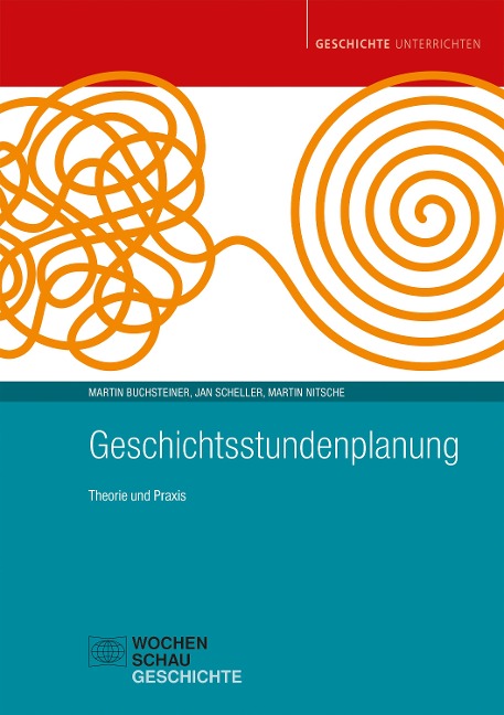 Geschichtsstundenplanung - Martin Buchsteiner, Jan Scheller, Martin Nitsche