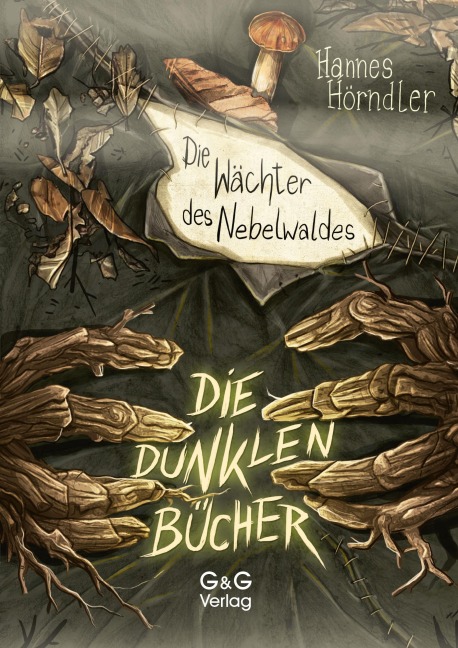 Die dunklen Bücher - Die Wächter des Nebelwaldes - Hannes Hörndler