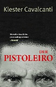 Cover-Bild zum Titel 'Der Pistoleiro' von 'Klester Cavalcanti'