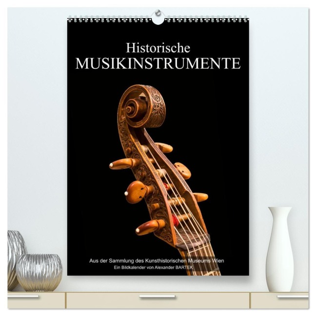 Historische Musikinstrumente (hochwertiger Premium Wandkalender 2026 DIN A2 hoch), Kunstdruck in Hochglanz - Alexander Bartek