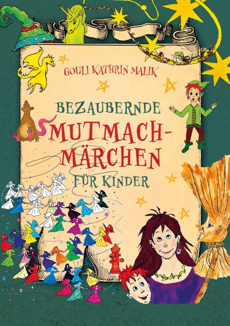 Bezaubernde Mutmach-Märchen für Kinder - Gouli Kathrin Malik