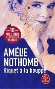 Cover-Bild zum Titel 'Riquet à la houppe' von 'Amélie Nothomb'