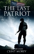 The Last Patriot - Clint Morey