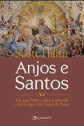 Anjos e Santos - Scott Hahn