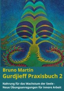 Cover-Bild zum Titel 'Gurdjieff Praxisbuch 2' von 'Bruno Martin'