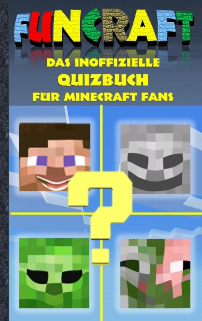 Funcraft - Das inoffizielle Quizbuch für Minecraft Fans - Theo Von Taane