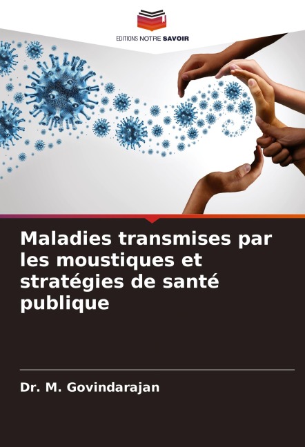 Maladies transmises par les moustiques et stratégies de santé publique - M. Govindarajan