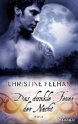 Das dunkle Feuer der Nacht - Christine Feehan