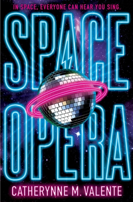 Space Opera - Catherynne M Valente