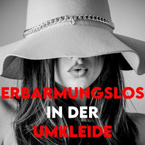 Erbarmungslos in der Umkleide - Amelia Luchs