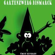 Cover-Bild zum Titel 'Gartenzwerg Bismarck' von 'Ümit Elveren'