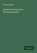 Cover-Bild zum Titel 'Handbuch der deutschen Literaturgeschichte' von 'Ludwig Ettmüller'