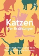 Katzen - Patricia Highsmith, Sarah Raich, Tove Ditlevsen, Doris Lessing