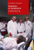Cover-Bild zum Titel 'Kranksein im Sozialismus' von 'Florian Bruns'