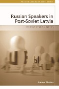 Russian-Speakers in Post-Soviet Latvia - Ammon Cheskin