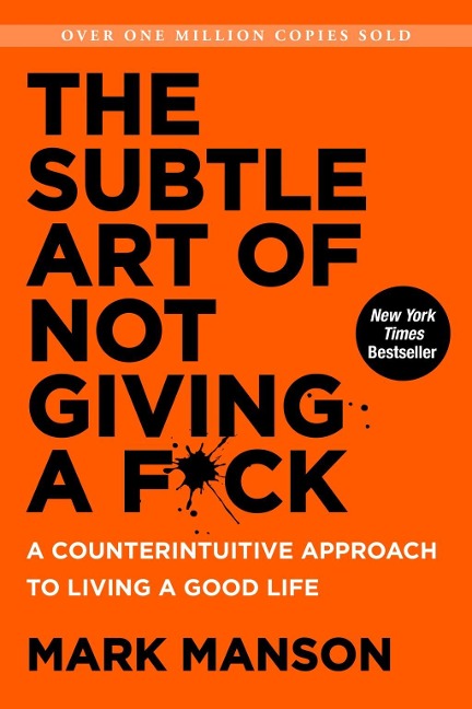 The Subtle Art of Not Giving a F*ck - Mark Manson