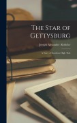 Cover-Bild zum Titel 'The Star of Gettysburg' von 'Joseph Alexander Altsheler'