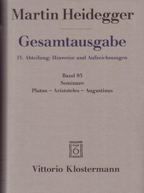 Gesamtausgabe. 4 Abteilungen / Seminare. Platon - Aristoteles - Augustinus - Martin Heidegger