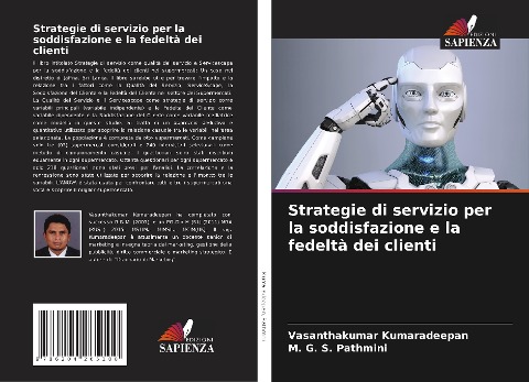 Strategie di servizio per la soddisfazione e la fedeltà dei clienti - Vasanthakumar Kumaradeepan, M. G. S. Pathmini